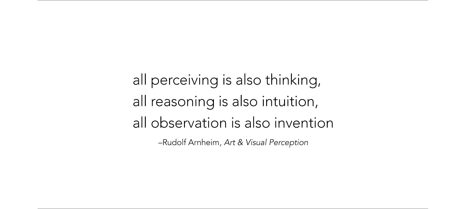 all perceiving is also thinking, all reasoning is also intuition, all observation is also invention